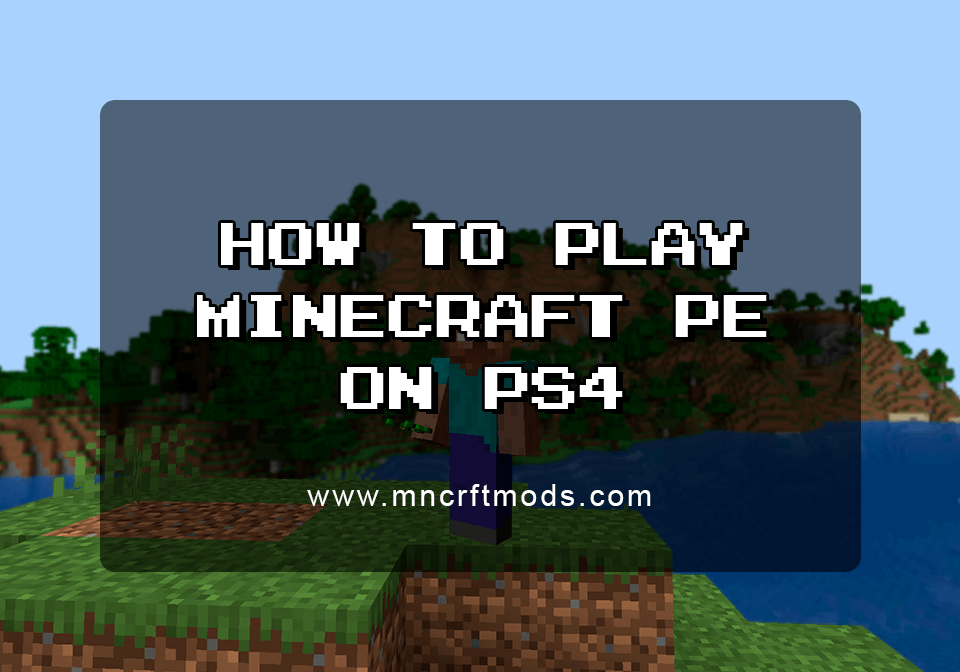 Can Minecraft PE Play with PS4?