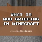 Mob Griefing
